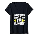Every Thing Hurts And I'm Hungry Shirt