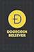 Dogecoin Believer Notebook: Show That You're a Fan of the Dogecoin Cryptocurrency, With This Beautiful Notebook
