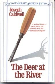 The Deer at the River (Contemporary American Fiction): Caldwell, Joseph