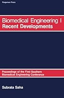Biomedical Engineering: I Recent Developments: Proceedings of the First Southern Biomedical Engineering Conference 008028826X Book Cover