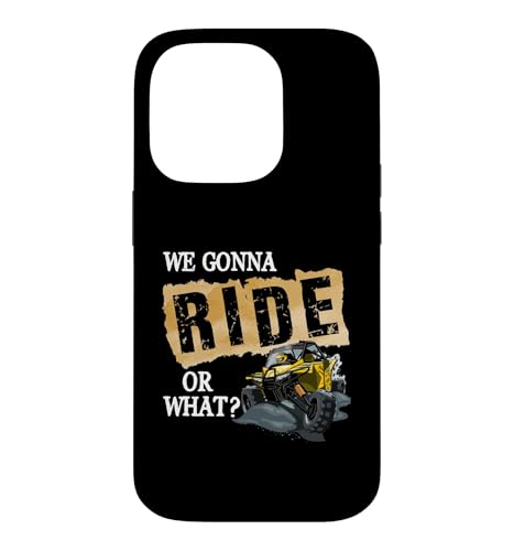 We Gonna Ride Or What Funny Off Road Fan �X�}�z�P�[�X iPhone 14 Pro �p