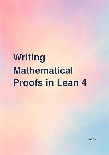 Writing Mathematical Proofs in Lean 4