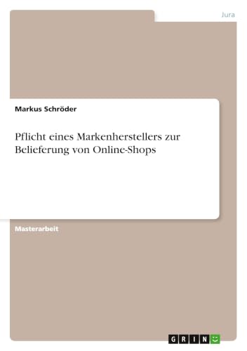 Pflicht eines Markenherstellers zur Belieferung von Online-Shops (German Edition)