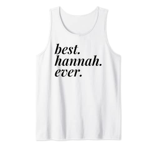 Mejor Hannah Ever Nombre Personalizado Mujer Chica BFF Amigo Camiseta sin Mangas