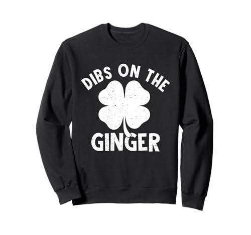 Dibs on the Ginger Funny St Patricks Day Shamrock Uomini Donne Felpa