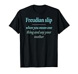Freudian Slip, funny definition T-Shirt
