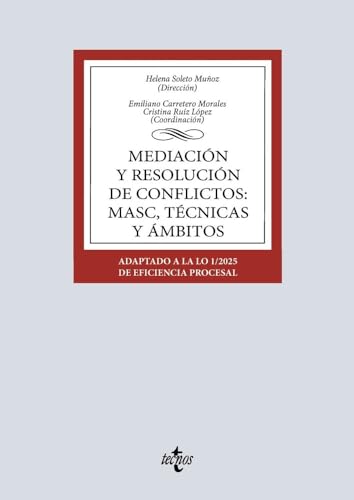 Mediación y resolución de conflictos: MASC, técnicas y ámbitos: Adaptado a la LO 1/2025 de Eficiencia Procesal (Derecho - Biblioteca Universitaria de Editorial Tecnos)