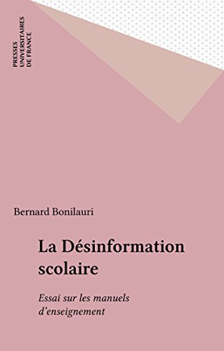 Télécharger La Désinformation scolaire: Essai sur les manuels d'enseignement (Politique d'aujourd'hui) livre En ligne