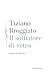 Il Soffiatore Di Vetro. Poesie Scelte 1983-2025 - 3