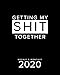 Getting My Shit Together Weekly & Monthly 2020: A Funny Planner | Sarcastic Gifts | Swearing Planner | Solid Black | Best Planner For Busy People