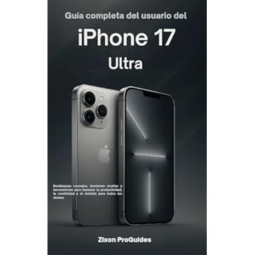 Guía completa del usuario del iPhone 17 Ultra: Desbloquea consejos, funciones ocultas y herramientas para impulsar la productividad, la creatividad y el ... para todos los niveles (Spanish Edition)