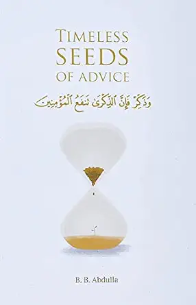 Timeless Seeds of Advice: Sayings of Prophet Muhammad ﷺ, Ibn Taymiyyah, Ibn al-Qayyim, Ibn al-Jawzi, and Other Prominent Scholars