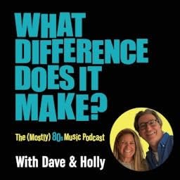 『The (Mostly) 80s Music Podcast: What Difference Does It Make?』のカバーアート