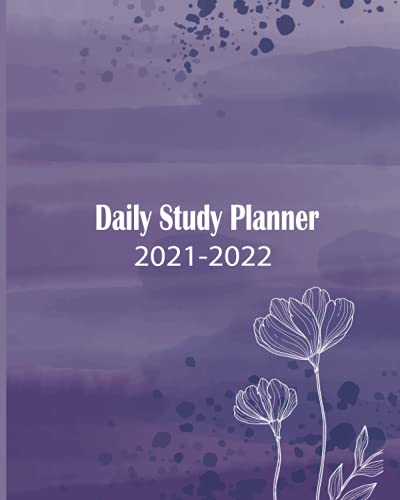 Daily Study Planner 2021- 2022: Student Planner, College Planner, Planner Homeschool and University Dairy... or High School Student Planner for ... (Create a Personalized Daily Study Schedule)