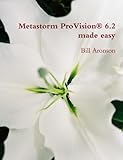  Metastorm ProVision 6.2 Made Easy