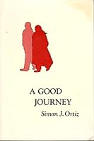 A Good Journey (Sun Tracks, An American Indian Literary Series, Vol 12) 0913666203 Book Cover