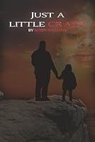 Just A Little Crazy 166033232X Book Cover