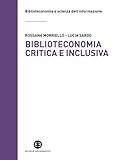 Biblioteconomia critica e inclusiva. Teorie, pratiche e prospettive