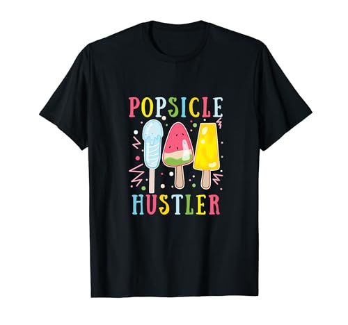 Helado de postre de verano con cita divertida de Popsicle Hustler Camiseta