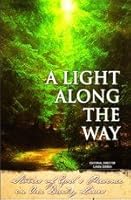 A Light Along the Way: Stories of God's Presence in Our Daily Lives 0978378113 Book Cover