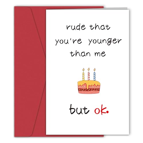 Qiyepbro Funny Birthday Card for Her Him, Hilarious Birthday Card for Friends, Humorous Birthday Cards for Son Daughter Sister Brother Best Friend, Rude That You're Younger Than Me But Ok