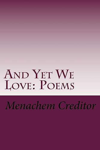 And Yet We Love: Poems (menachem creditor: poems)
