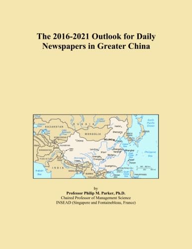 The 2016-2021 Outlook for Daily Newspapers in Greater China