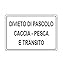 CARTELLO SEGNALETICO - divieto di pascolo caccia pesca e transito - Con Adesivo in Vinile e Pannello in Forex (Pannello 5mm Stampato)