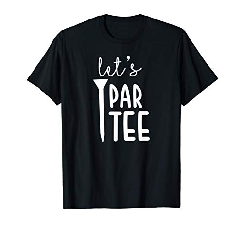 Let's par tee party funny golf pun sport golf maglietta