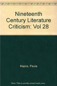 Volume 28 Ninteenth-Century Literature Criticism (Nineteenth Century Literature Criticism)      Hardcover – November 9, 1990
