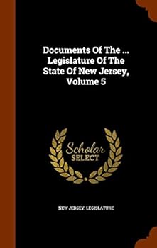 Hardcover Documents of the ... Legislature of the State of New Jersey, Volume 5 Book