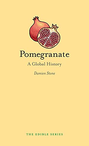 Pomegranate: A Global History (Edible)