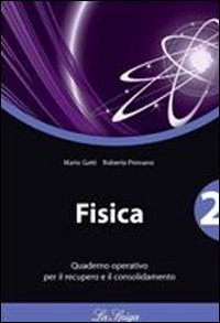 Fisica. Quaderno operativo. Per le Scuole superiori: 2 Fisica. Quaderno operativo. Per le Scuole superiori: 2