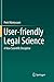 User-friendly Legal Science: A New Scientific Discipline