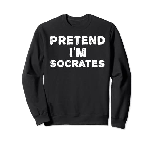 Pretend I'm Socates - Disfraz divertido de Halloween Sudadera