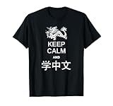 Keep Calm and Learn Chinese Shirt in Chinese With Dragon T-Shirt