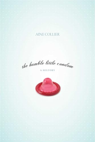 Price comparison product image The Humble Little Condom: A History