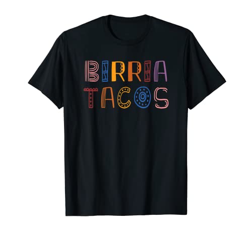 Birria Tacos Sign - Mexican Food Colored Text Design T-Shirt 1 Birria Tacos Sign - Mexican Food Colored Text Design T-Shirt