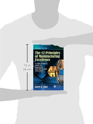 The 12 Principles of Manufacturing Excellence: A Lean Leader's Guide to Achieving and Sustaining Ex