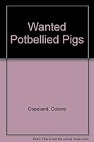 Wanted Potbellied Pigs 0939810166 Book Cover
