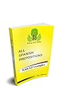 All Spanish Prepositions: With 427 examples (smallheadBIGWISDOM-Spanish language Book 2)