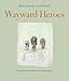 Wayward Heroes
