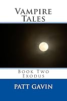 Vampire Tales: Book Two - Exodus 1514860082 Book Cover