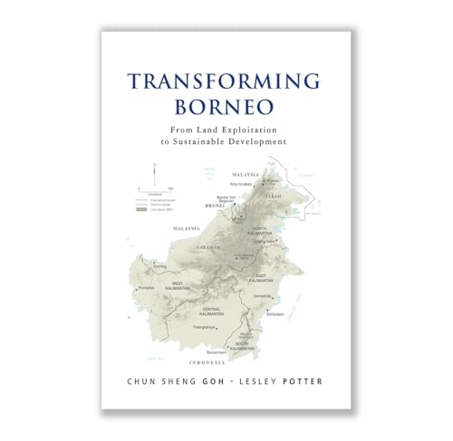 Transforming Borneo: From Land Exploitation to Sustainable Development