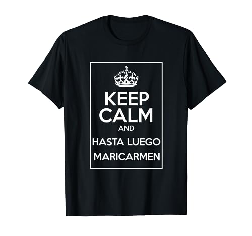 Keep Calm and até mais tarde Maricarmen t-shirt