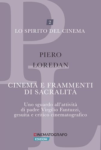 Cinema E Frammenti Di Sacralità. Uno Sguardo All'Attività Di Padre Virgilio Fantuzzi, Gesuita E Critico Cinematografico