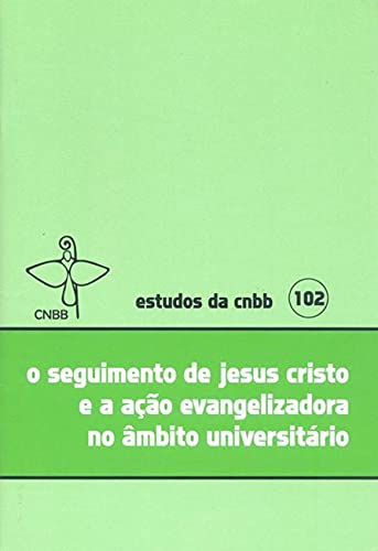 O seguimento de Jesus Cristo e a ação evangelizadora no âmbito universitário: