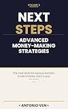 Next Steps: Advanced Money-Making Strategies