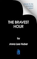 The Bravest Hour (A Verity Kent Mystery) 1496740114 Book Cover