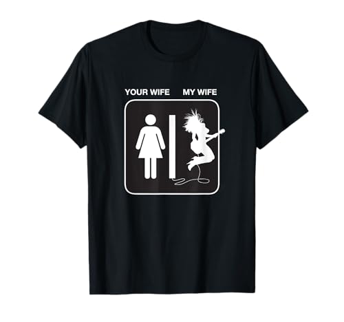 Your Wife My Wife Rockstar - Camisa de guitarra Camiseta